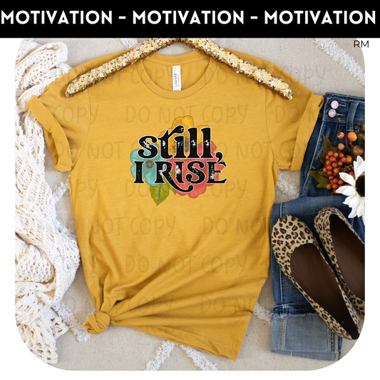 Still I Rise Adult Shirt- Inspirational 693