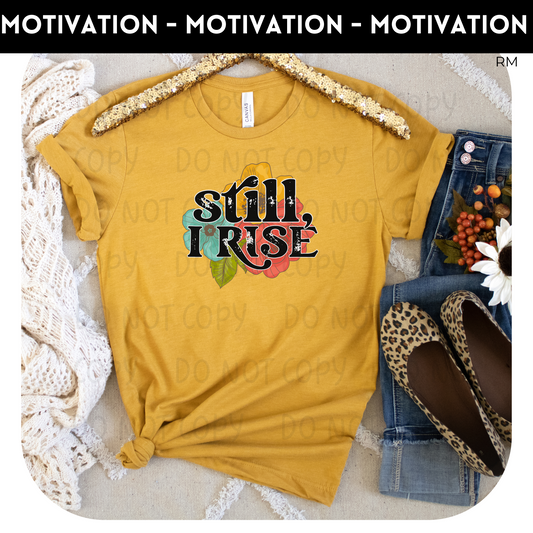 Still I Rise TRANSFER ONLY- Inspirational 693