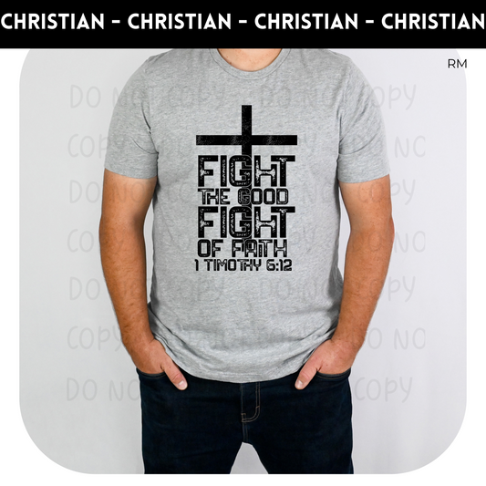 Fight The Good Fight Of Faith Adult Shirt- Inspirational 719