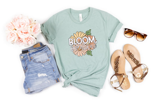 Bloom Beautiful Adult Shirt- Inspirational 733