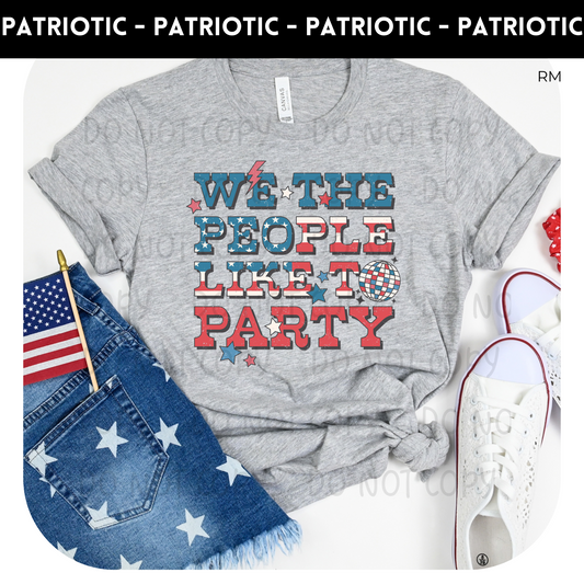 We The People Like To Party Adult Shirt-July 4th 275