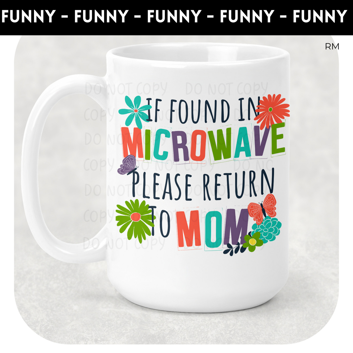 If Found In Microwave 15oz Coffee Mug TRANSFERS ONLY- Mom Life 295