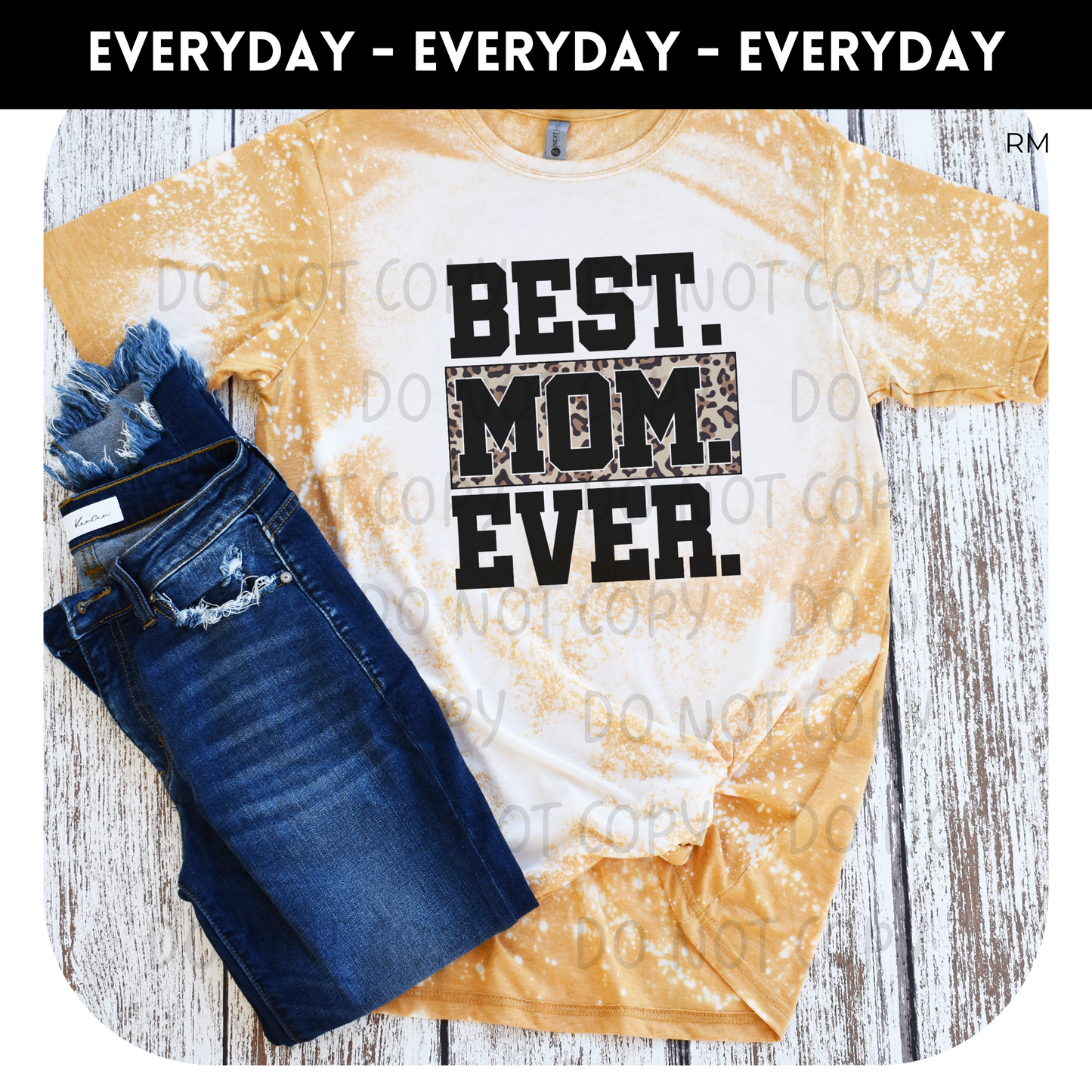 Best Mom Ever Bleached Adult Shirt- Mom Life 58