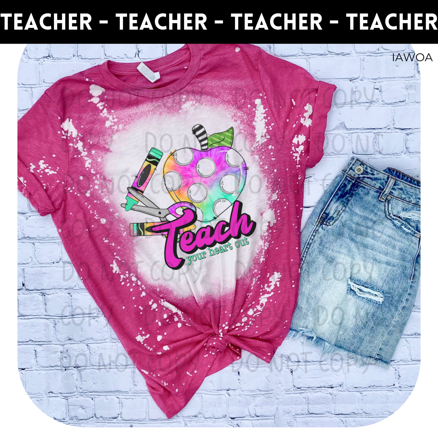Teach Your Heart Out Bleached Adult Shirt- Teacher 225