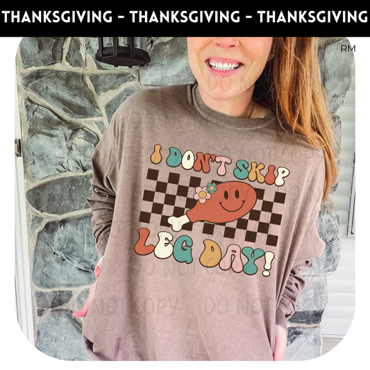 I Don't Skip Leg Day Adult Shirt- Thanksgiving 107