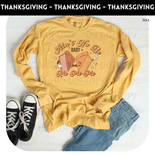 Ain't No Lie Baby Pie Pie Pie Adult Shirt- Thanksgiving 95