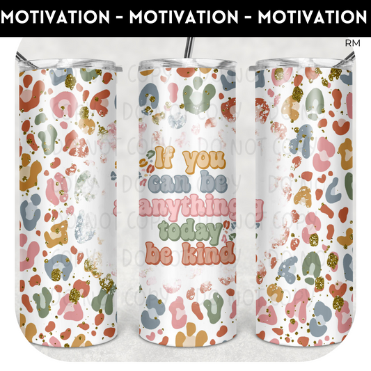 If You Can Be Anything Be Kind 20oz Skinny TRANSFER AND TUMBLER ONLY - Tumbler 1422