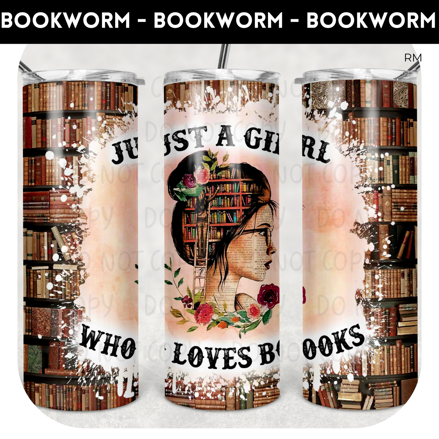 Just A Girl Who Loves Books 20oz Skinny TRANSFER and TUMBLER BLANKS ONLY - Tumbler 1137