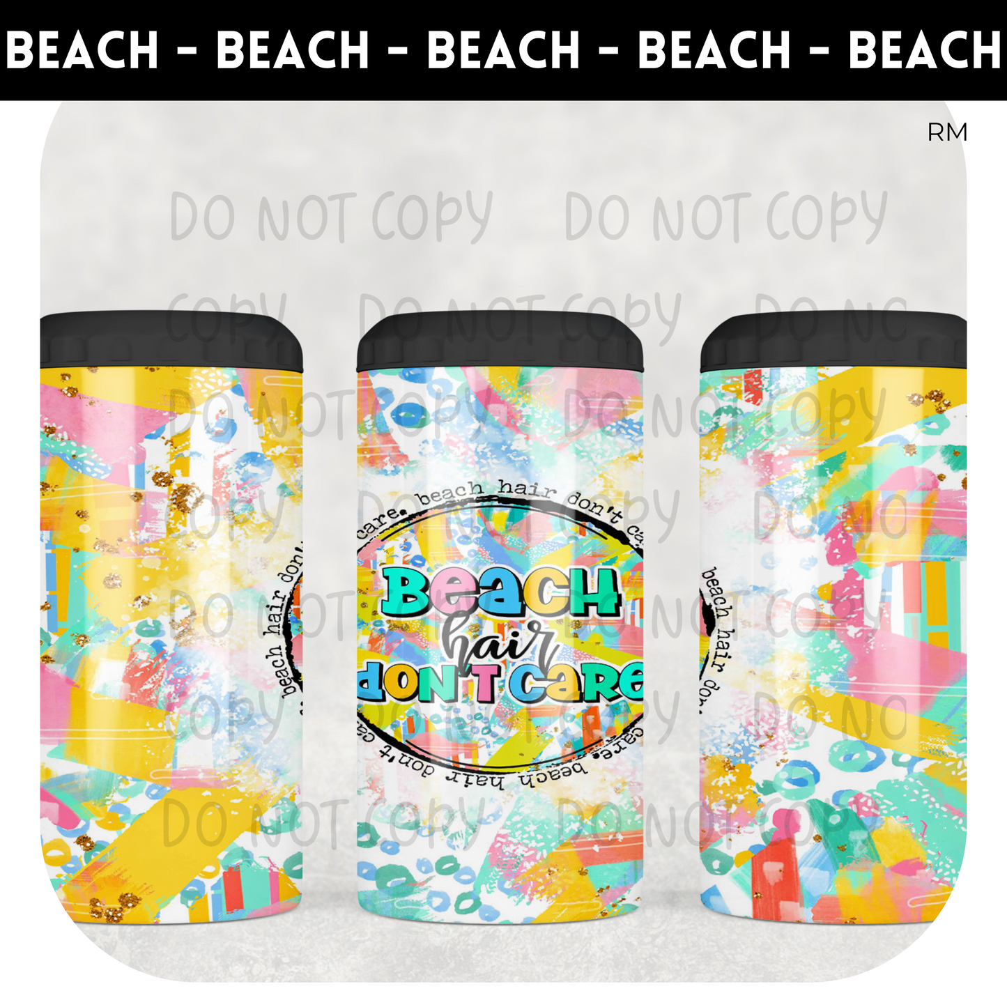 Beach Hair Don't Care 4 in 1 Can Cooler- Tumbler 1382