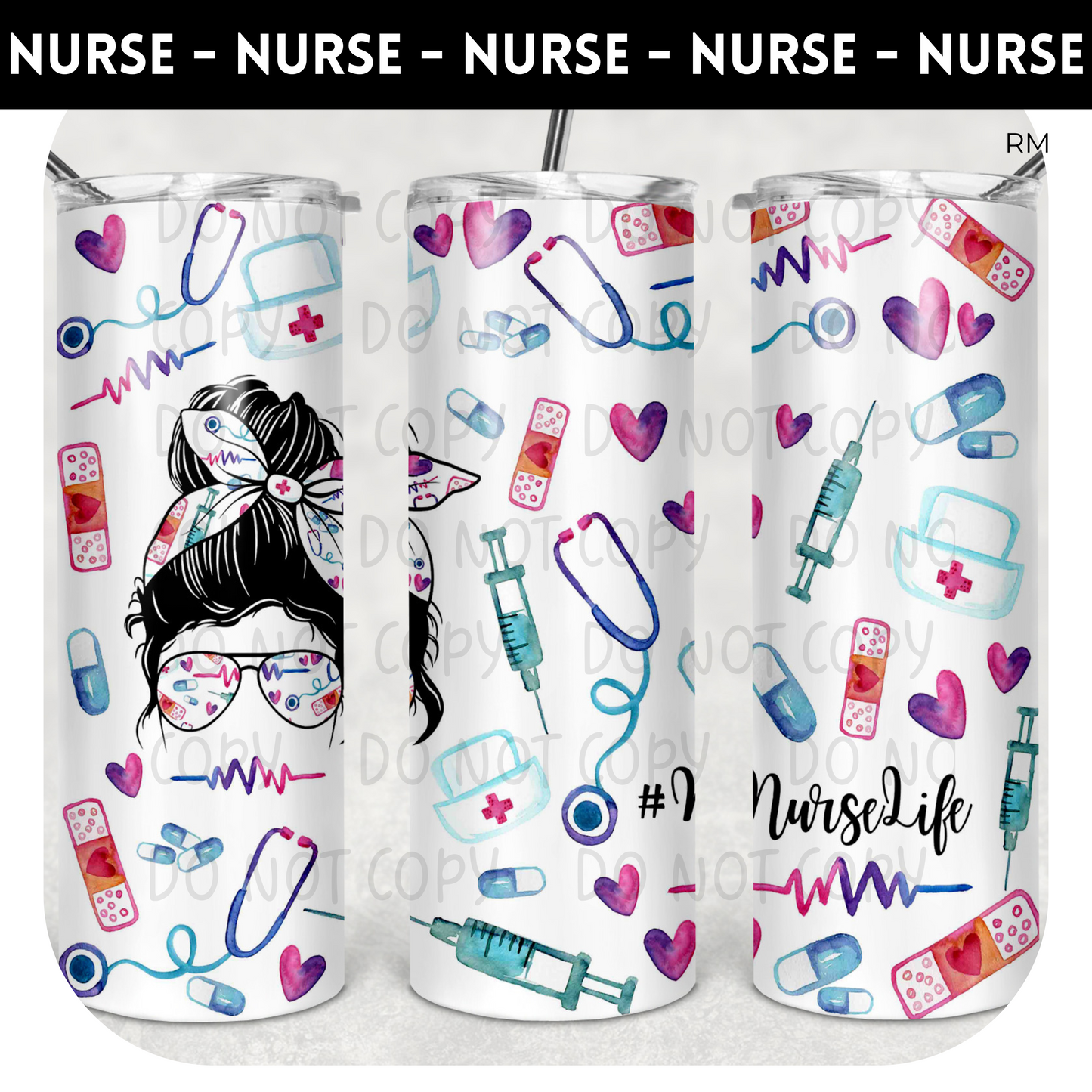 Watercolor Nurse Life TRANSFERS and BLANKS ONLY - Tumbler 1134