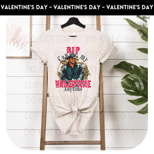 Rip Can Be My Valentine Adult Shirt- Valentine 430
