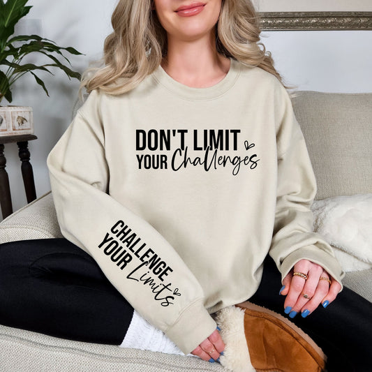Don't Limit Your Challenges Adult Sweatshirt- Women Empowerment 18 and 19