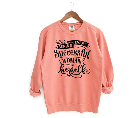 Behind Every Successful Woman Is Herself Adult Sweatshirt- Women Empowerment 5