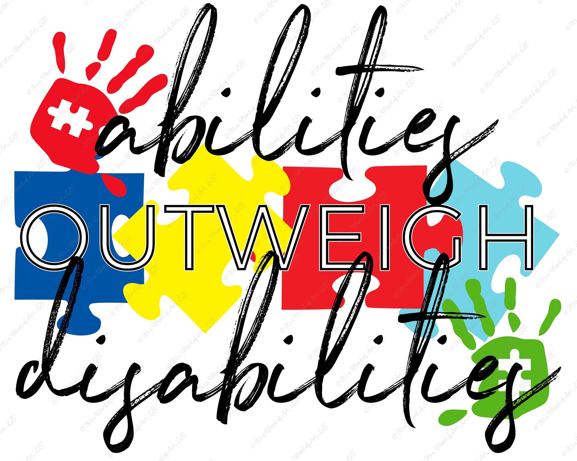 Abilities Outweigh Disabilities - Autism Awareness - Sublimation Transfer Set/Ready To Press Sublimation Transfer/Sublimation Transfer