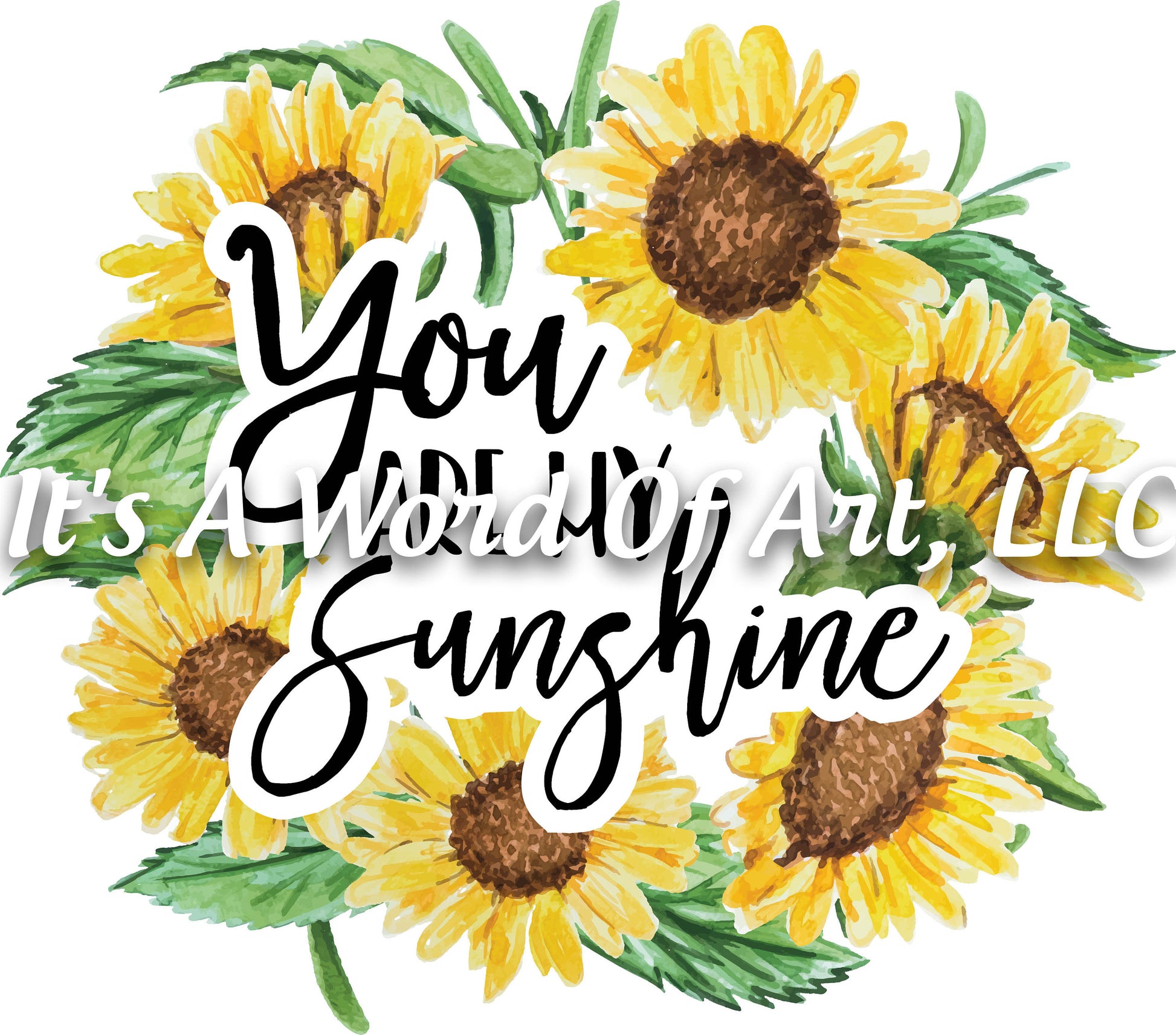 Sunflower 15 - You are my Sunshine Sunflower Sublimation Transfer Set/Ready To Press Sublimation Transfer/Sublimation Transfer