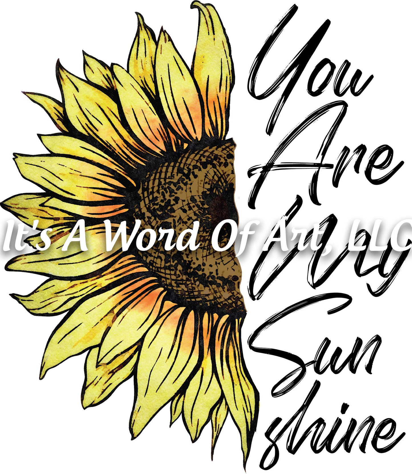 Sunflower 14 - You are my Sunshine Sunflower Sublimation Transfer Set/Ready To Press Sublimation Transfer/Sublimation Transfer