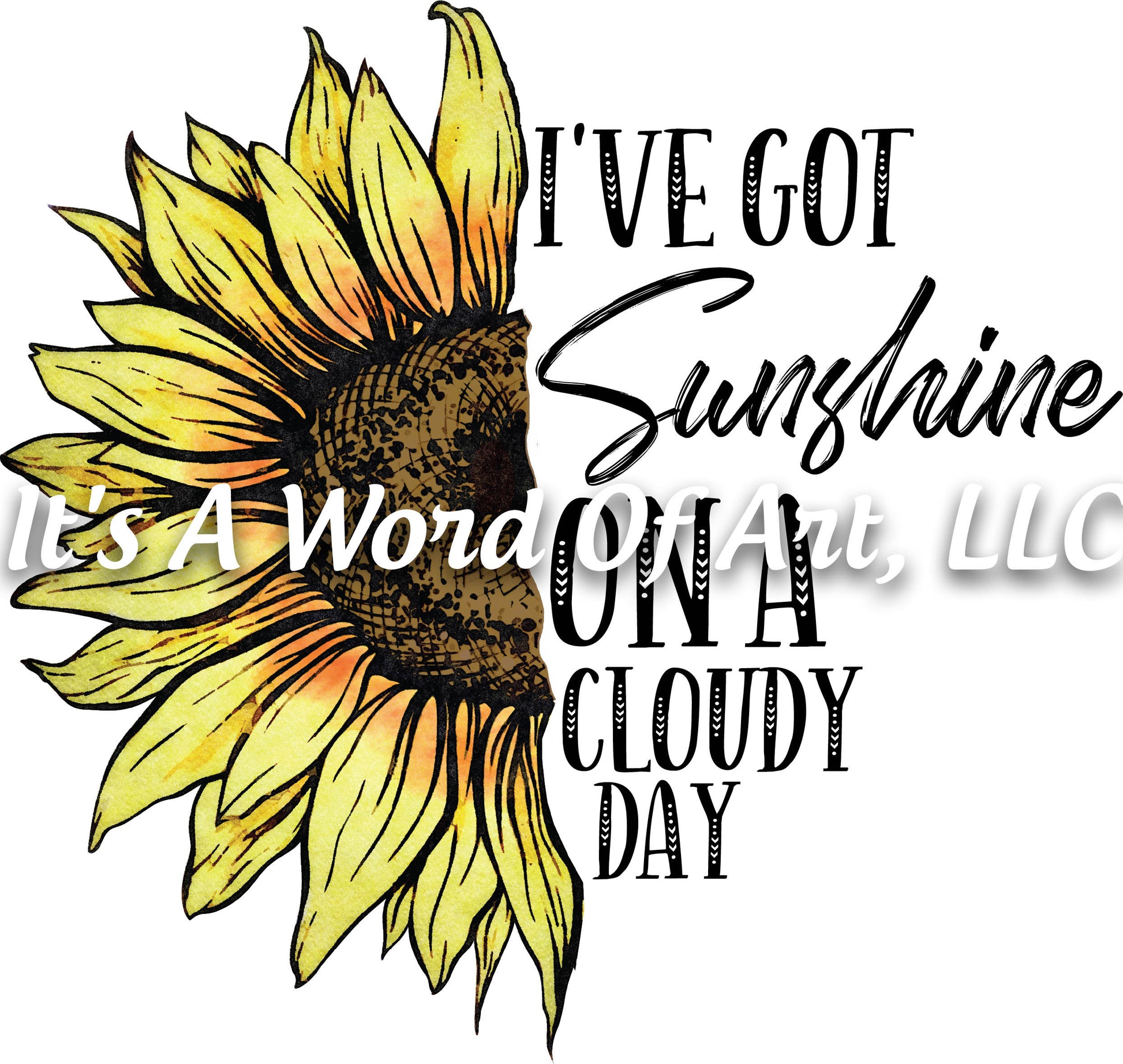 Sunflower 12 - I've got Sunshine on a Cloudy Day - Sublimation Transfer Set/Ready To Press Sublimation Transfer/Sublimation Transfer