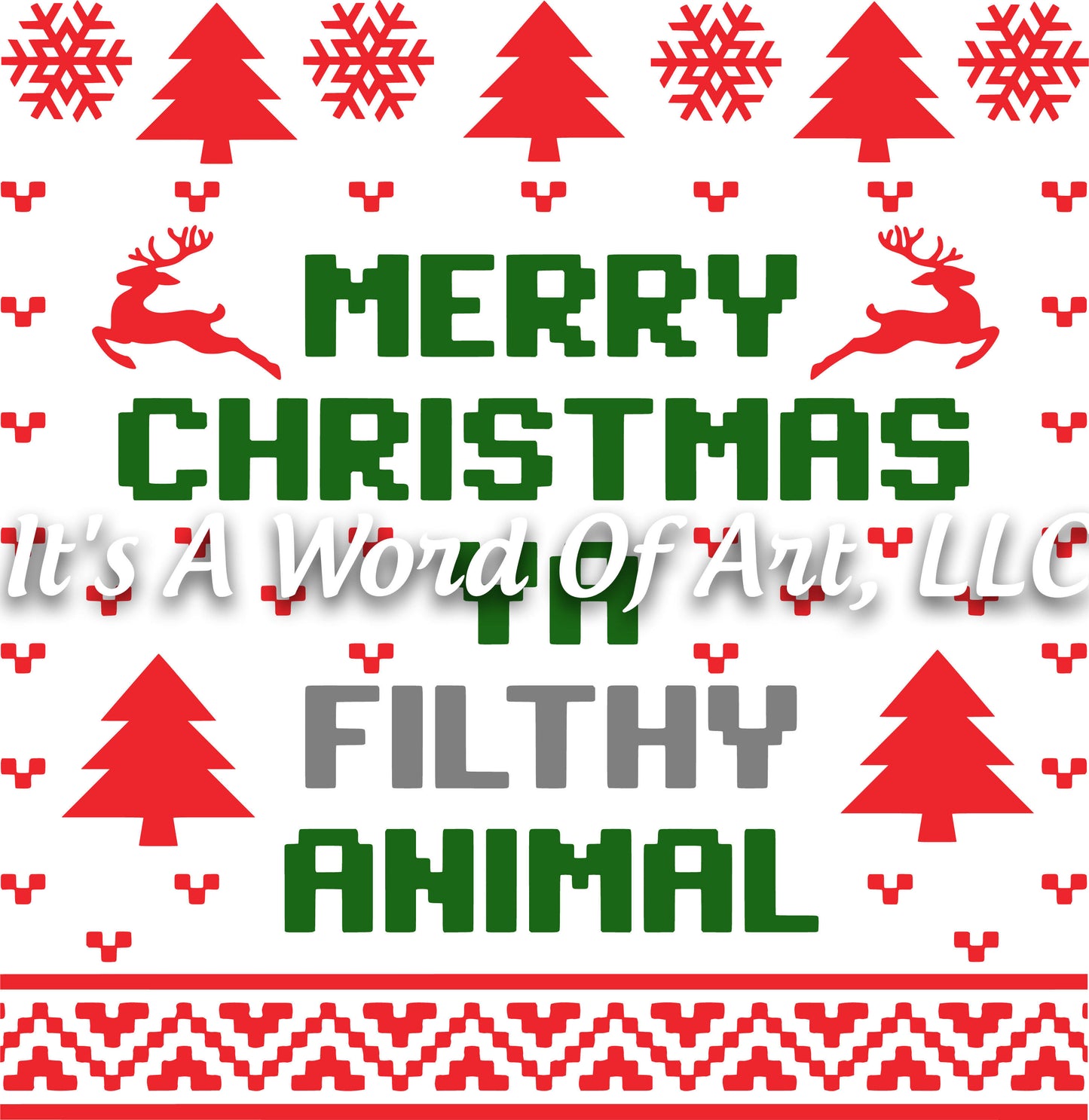 Christmas 249 - Merry Christmas Ya Filthy Animal - Sublimation Transfer Set/Ready To Press Sublimation Transfer/Sublimation Transfer