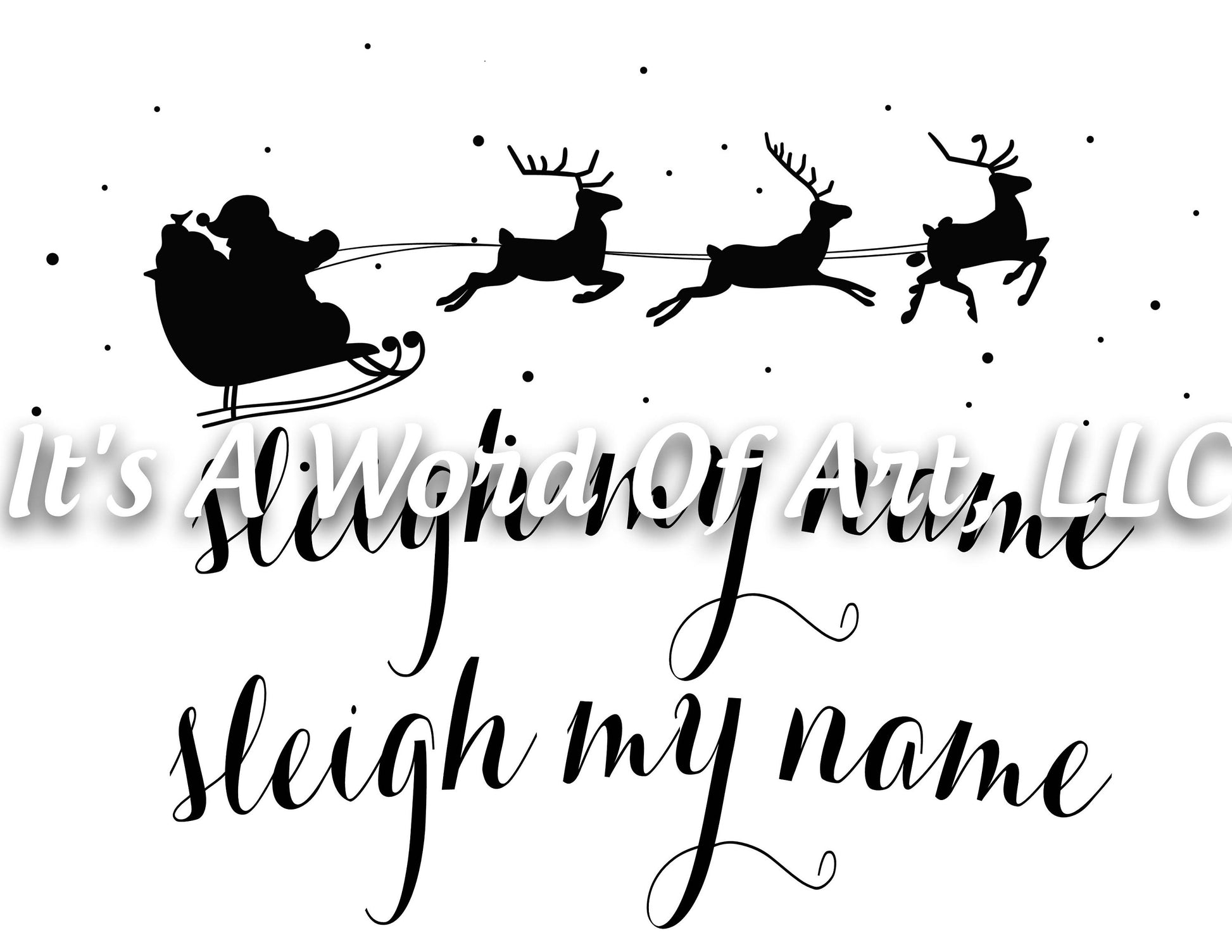 Christmas 239 - Sleigh My Name Sleigh My Name - Sublimation Transfer Set/Ready To Press Sublimation Transfer/Sublimation Transfer