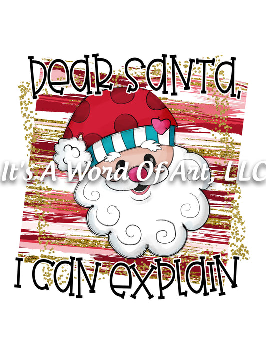 Christmas 224 - Dear Santa, I can Explain Kids Shirt- Sublimation Transfer Set/Ready To Press Sublimation Transfer/Sublimation Transfer