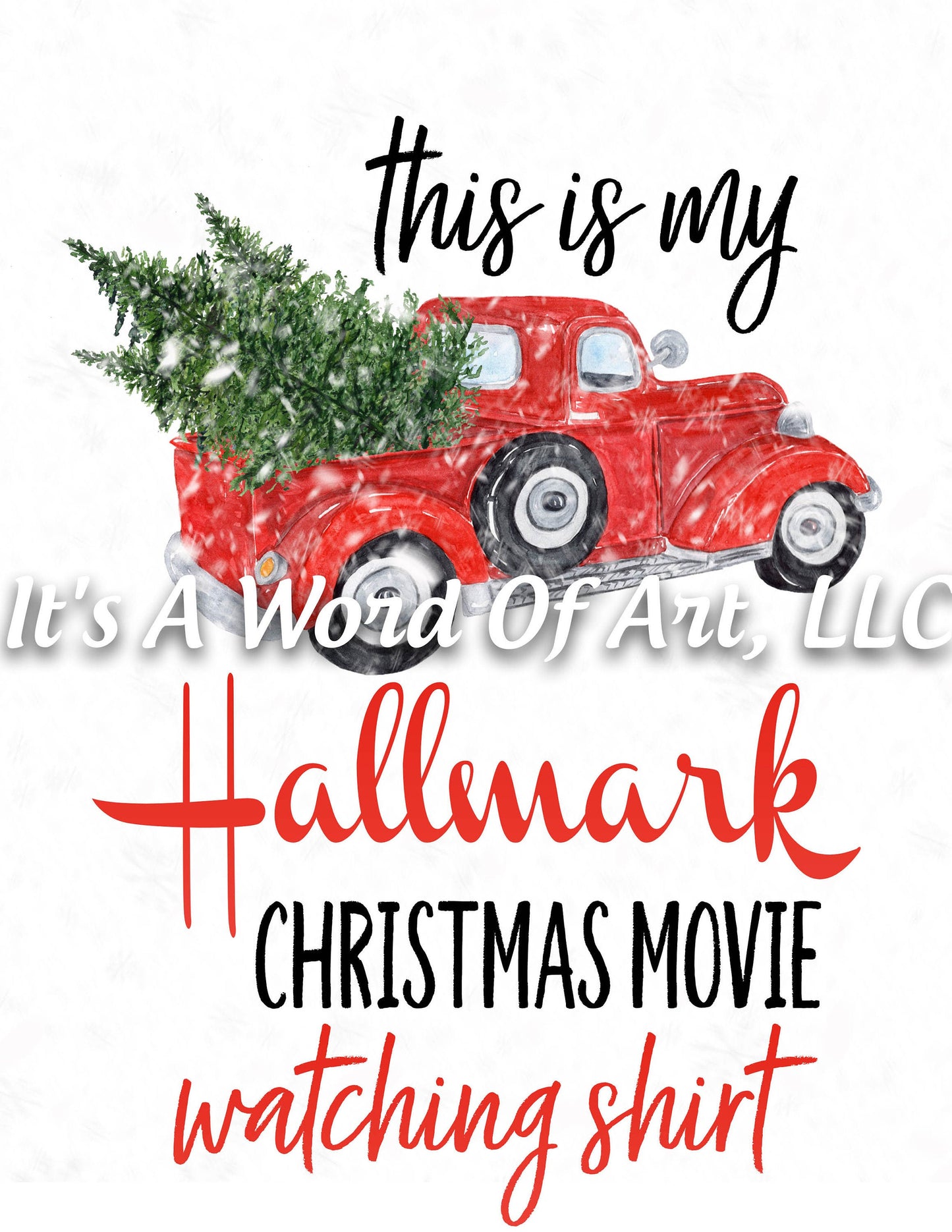 Christmas 114 - This is my Christmas Movie Watching Shirt Christmas Truck- Sublimation Transfer Set/Ready To Press Sublimation Transfer