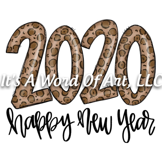 New Years 11 - Happy New Year 2020 Leopard Print - Sublimation Transfer Set/Ready To Press Sublimation Transfer/Sublimation Transfer