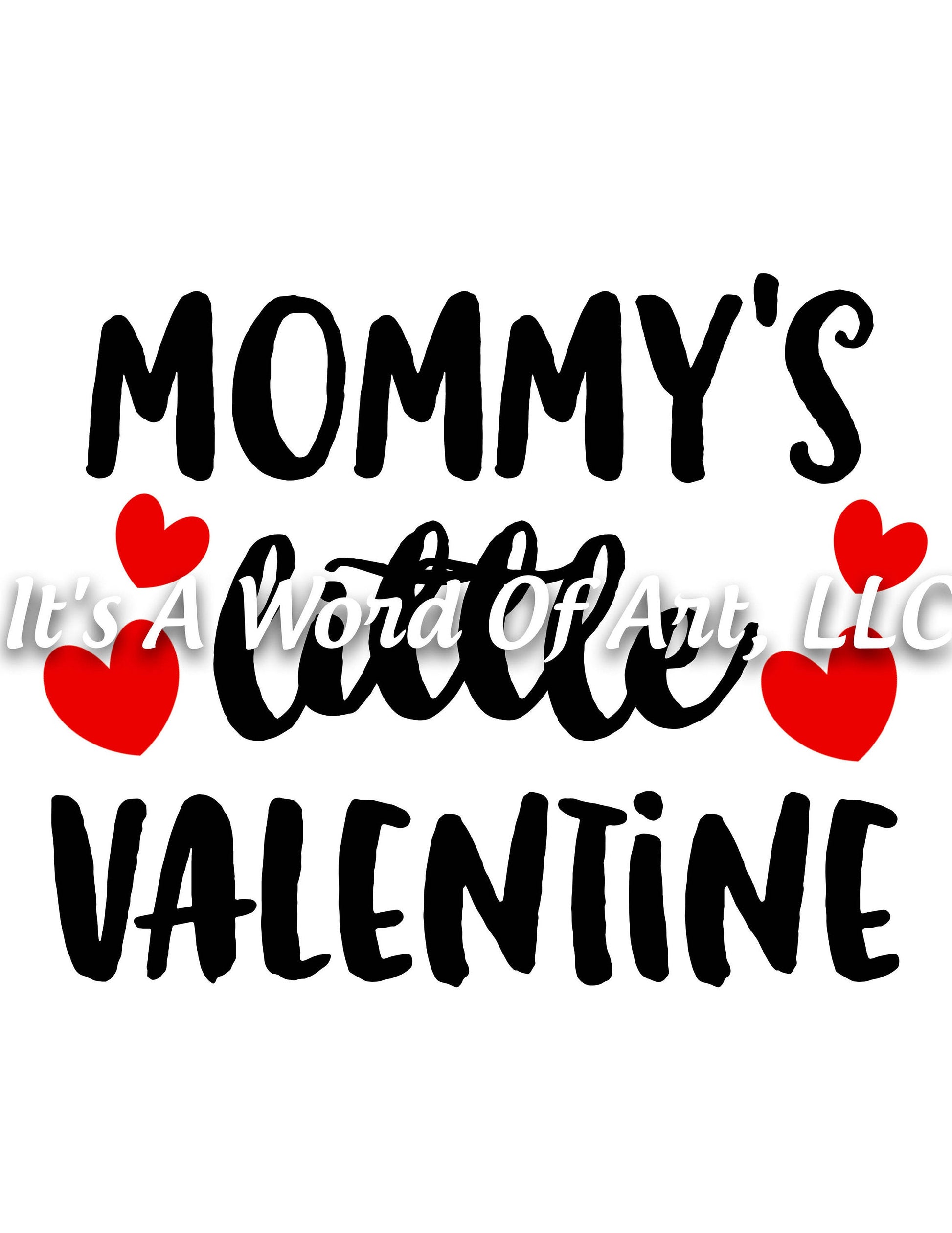 Valentines Day 29 - Mommy's Little Valentine Little Girl - Sublimation Transfer Set/Ready To Press Sublimation Transfer/Sublimation Transfer