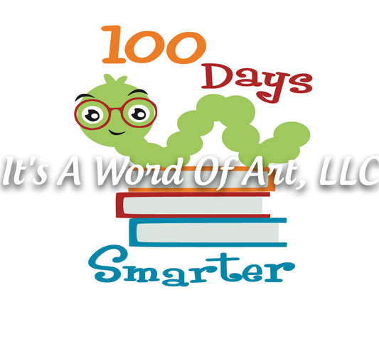 100 Days of School 2 - 100 Days Smarter Book Worm - Sublimation Transfer Set/Ready To Press Sublimation Transfer/Sublimation Transfer