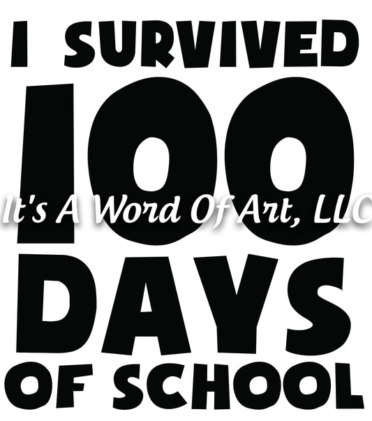 100 Days of School 9 - I survived 100 Days of School - Sublimation Transfer Set/Ready To Press Sublimation Transfer/Sublimation Transfer
