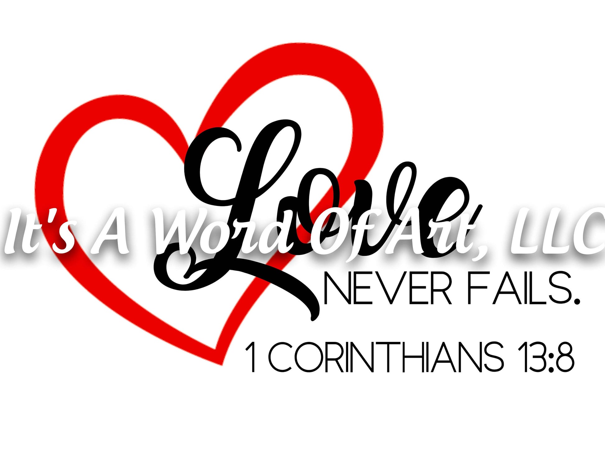 Valentines Day 88 - Love Never Fails 1 Corinthians 13:8 - Sublimation Transfer Set/Ready To Press Sublimation Transfer/Sublimation Transfer