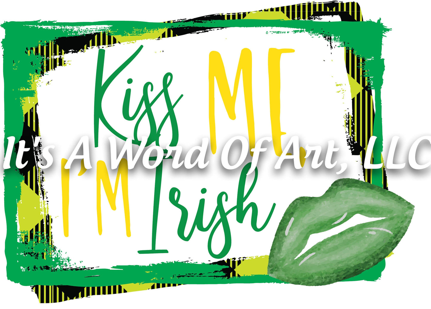 St. Patricks Day 2 - Kiss Me I'm Irish Frame with Lips - Sublimation Transfer Set/Ready To Press Sublimation Transfer