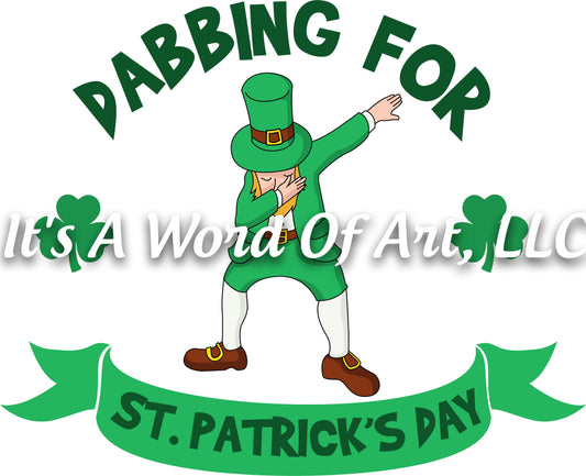 St. Patricks Day 13  - Dabbing For St. Patrick's Day - Sublimation Transfer Set/Ready To Press Sublimation Transfer
