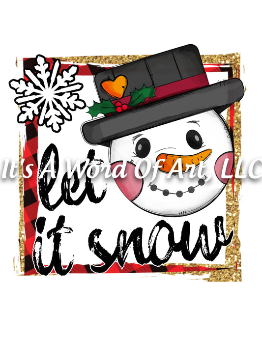 Christmas 236 - Let it Snow Snowman - Sublimation Transfer Set/Ready To Press Sublimation Transfer/Sublimation Transfer