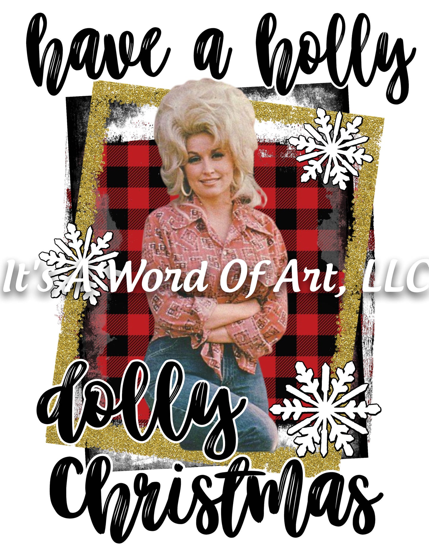 Christmas 226 - Holly Dolly Christmas Dolly Parton - Sublimation Transfer Set/Ready To Press Sublimation Transfer/Sublimation Transfer