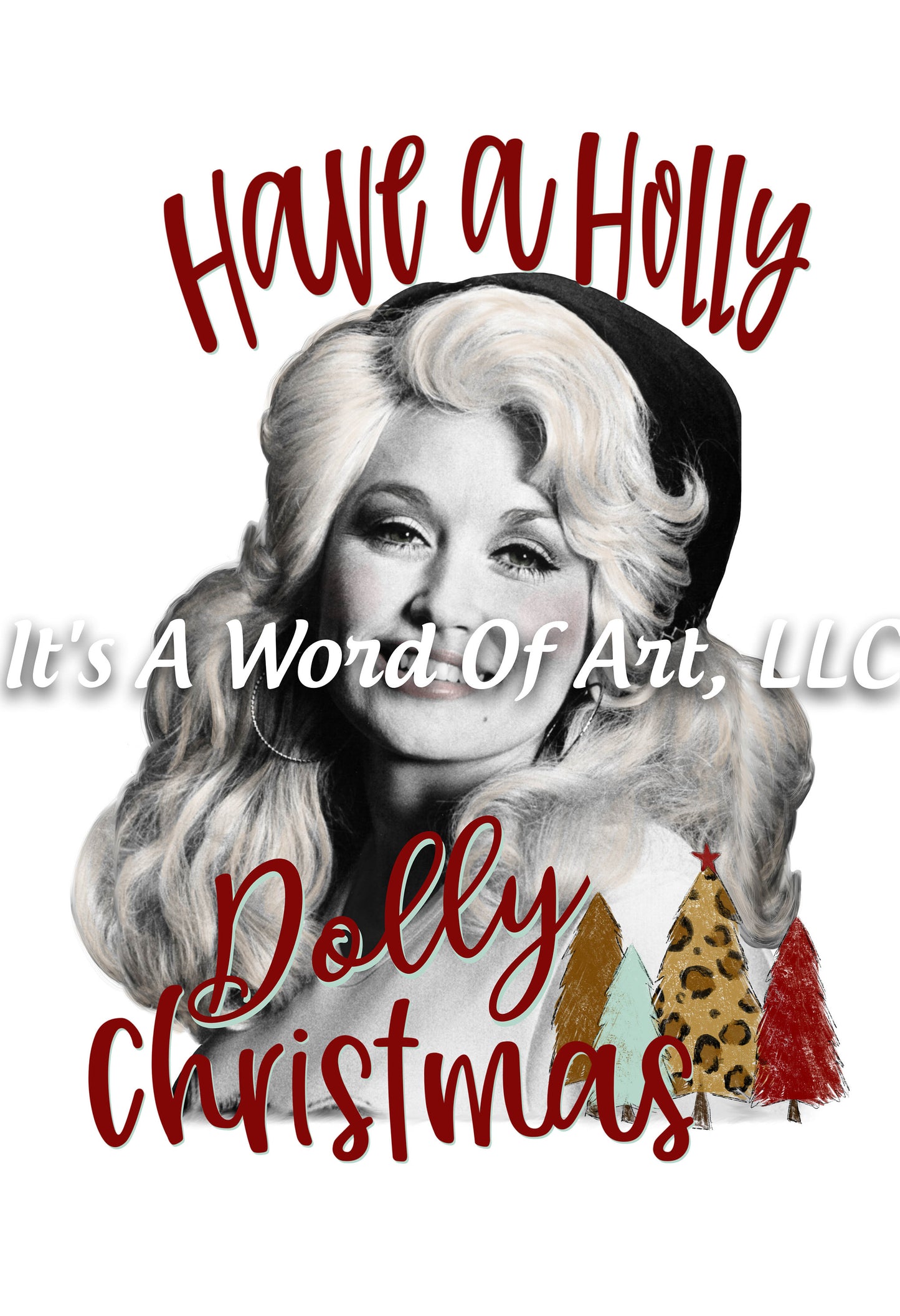 Christmas 218 - Have a Holly Dolly Christmas Dolly Parton - Sublimation Transfer Set/Ready To Press Sublimation Transfer