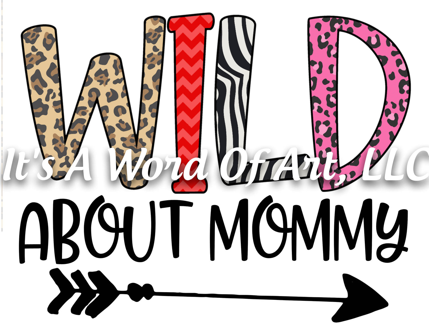 Valentines Day 117 - Wild About Mommy Doodle Letters - Sublimation Transfer Set/Ready To Press Sublimation Transfer