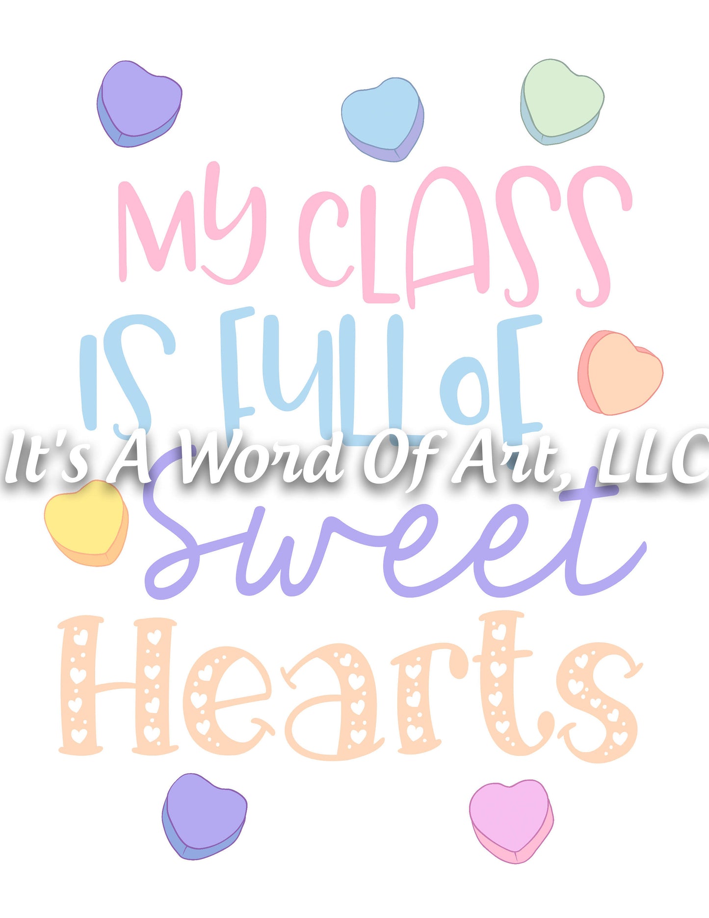 Valentines Day 135 - My Class is Full of Sweet Hearts Teachers Valentines Day - Sublimation Transfer Set/Ready To Press Sublimation Transfer