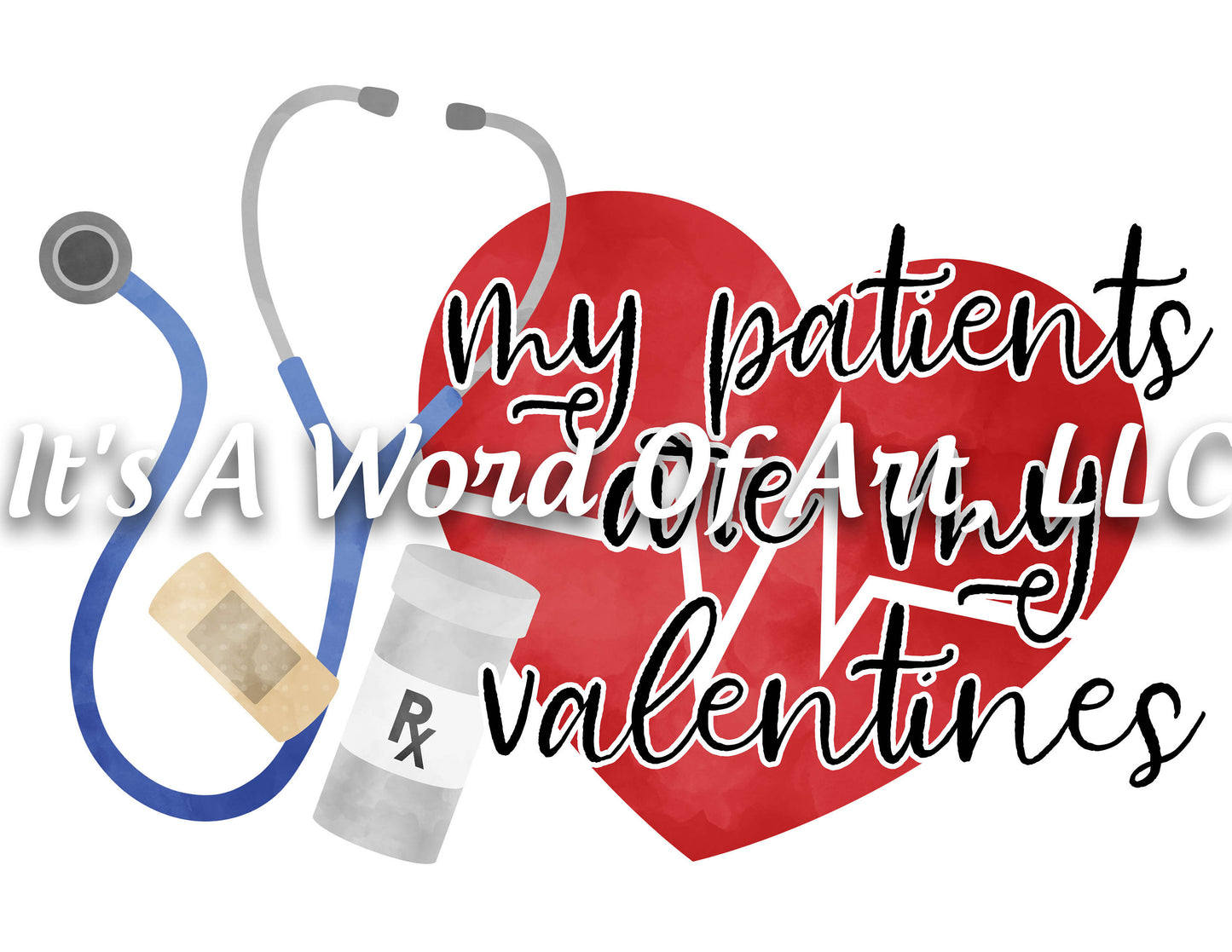 Valentines Day 136 - My Patients are my Valentines cna lpn rna md ma lvn - Sublimation Transfer Set/Ready To Press Sublimation Transfer