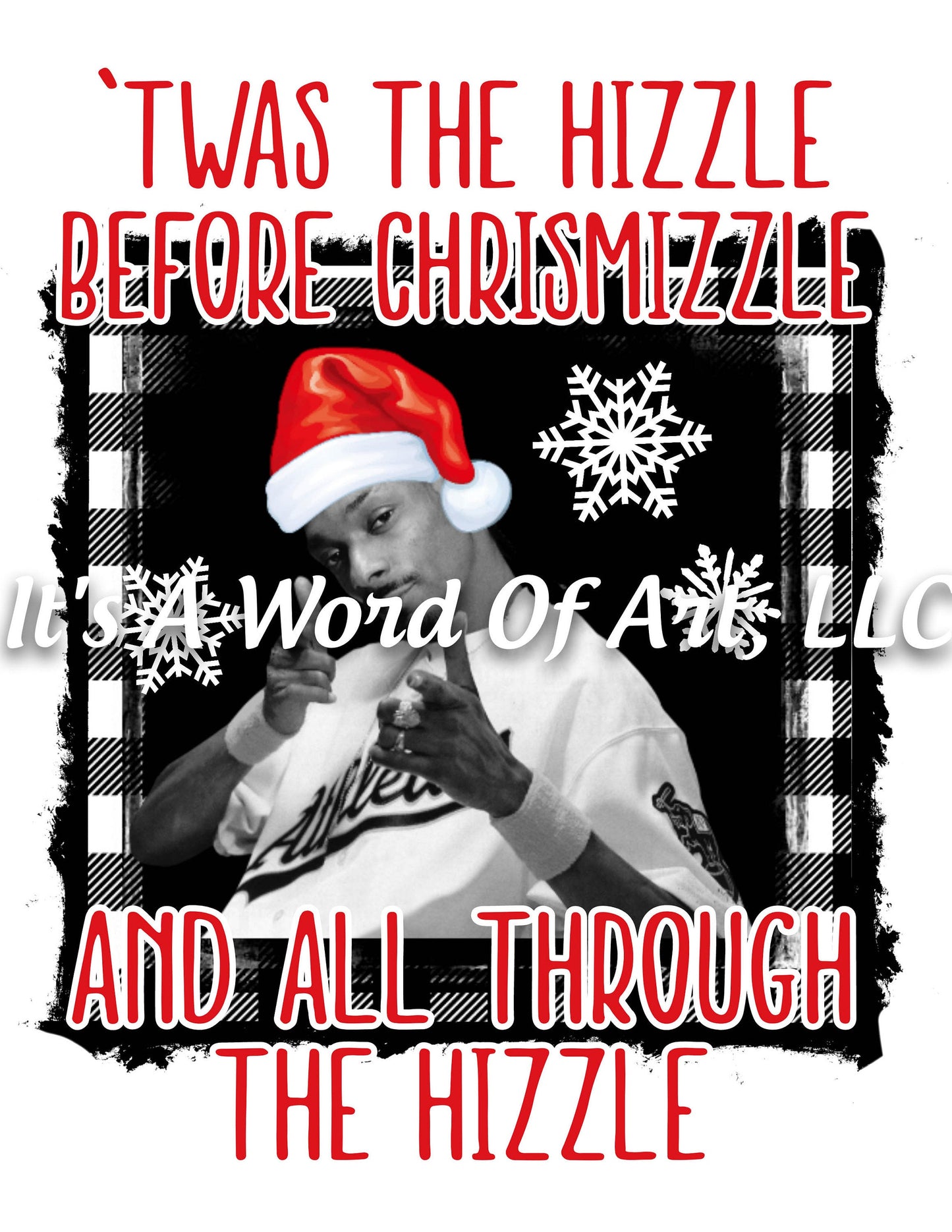 Christmas 189 - Twas the Hizzle before Chrismizzle and all through the hizzle - Sublimation Transfer Set/Ready To Press Sublimation Transfer