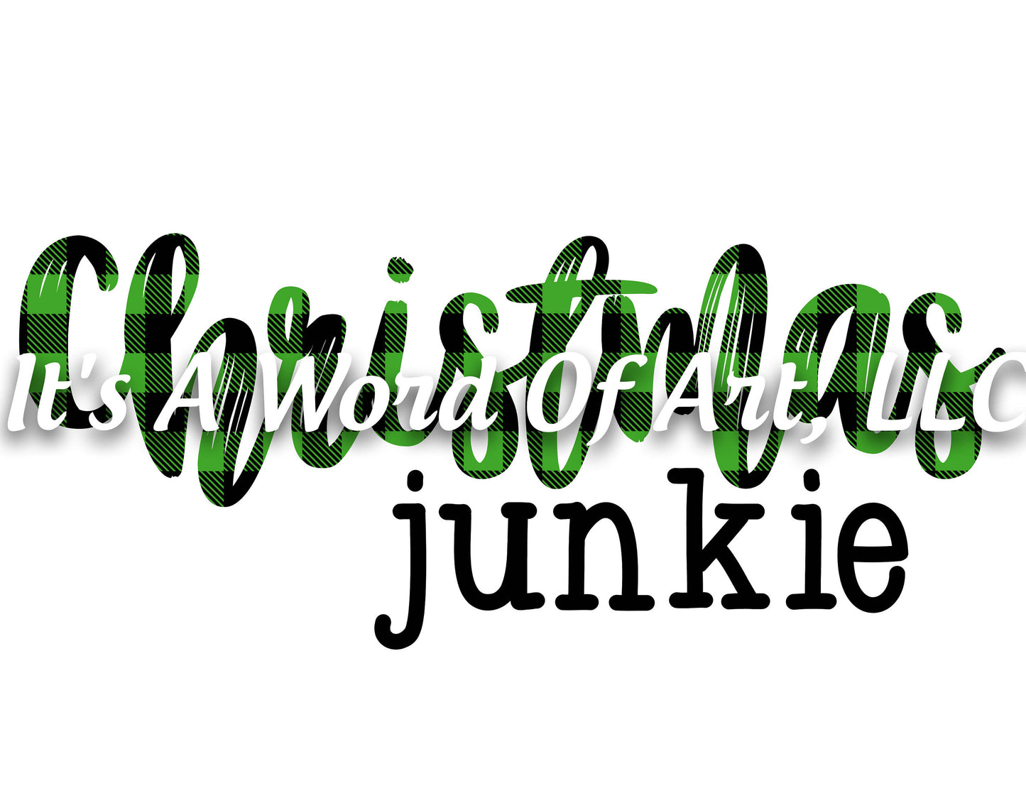 Christmas 185 - Christmas Junkie Buffalo Plaid Green - Sublimation Transfer Set/Ready To Press Sublimation Transfer/Sublimation Transfer