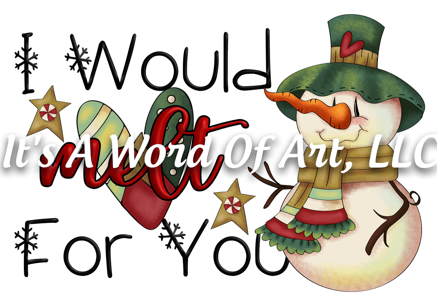 Christmas 169 - I Would Melt for You Snowman Love - Sublimation Transfer Set/Ready To Press Sublimation Transfer/Sublimation Transfer