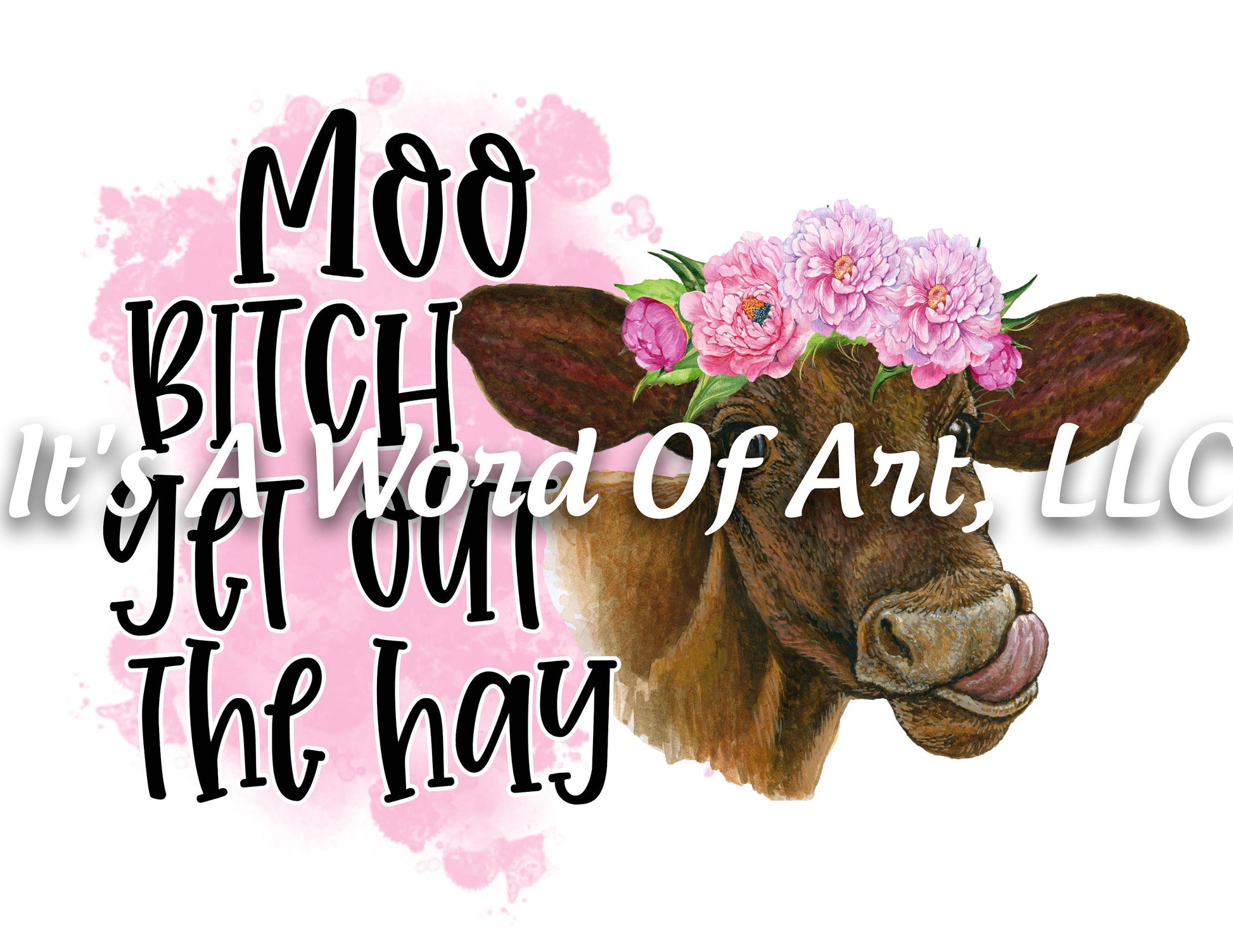 NSFW 1 - Moo Bitch Get Out the Hay Cow Funny Shirt - Sublimation Transfer Set/Ready To Press Sublimation Transfer/Sublimation Transfer