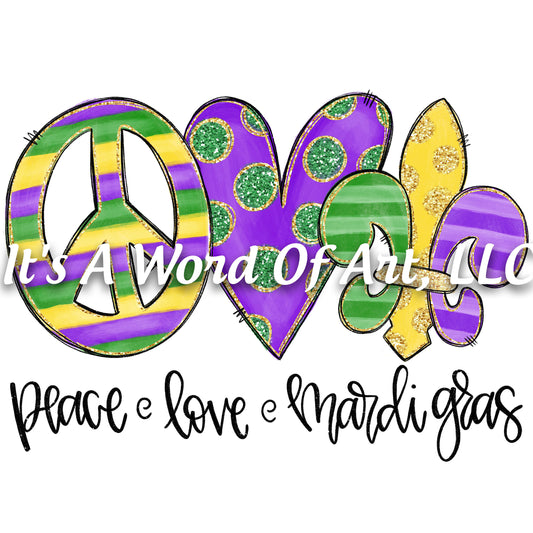 Mardi Gras 14 - Peace Love Mardi Gras Fleur De Lis - Sublimation Transfer Set/Ready To Press Sublimation Transfer/Sublimation Transfer