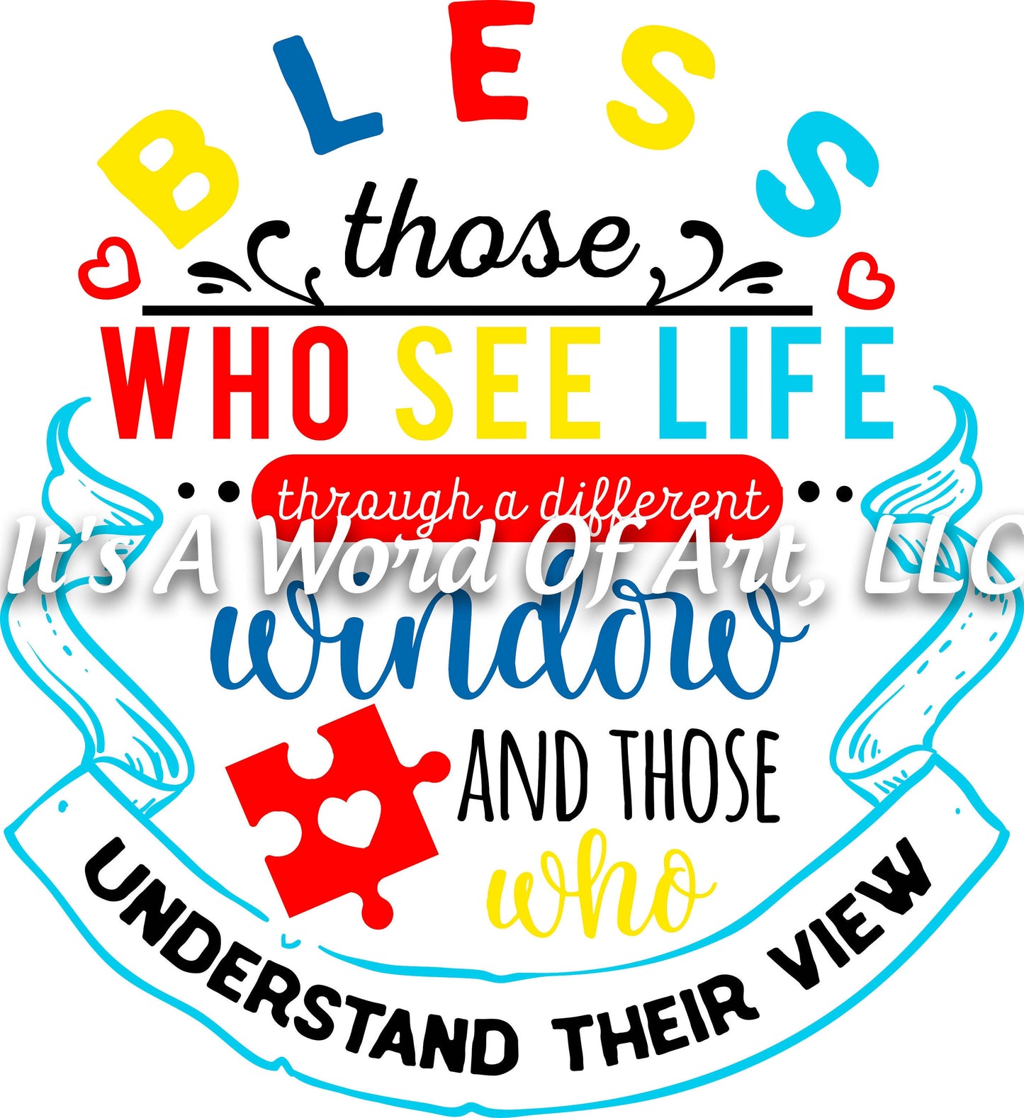 Autism 15 - Bless Those Who See Life Through a Different Window Awareness - Sublimation Transfer Set/Ready To Press Sublimation Transfer