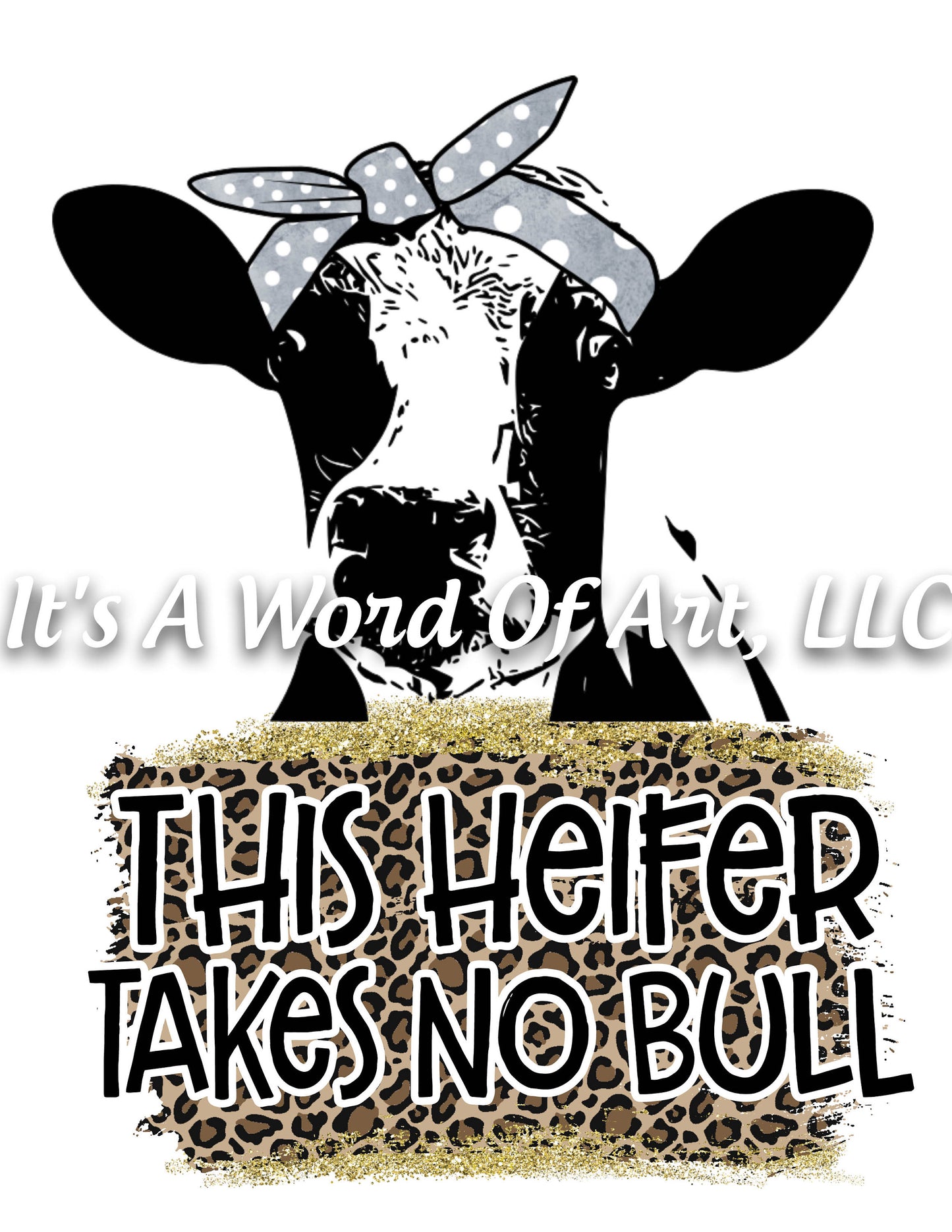 Animals 6 - This Heifer Takes No Bull Funny Cute T-Shirt Design - Sublimation Transfer Set/Ready To Press Sublimation Transfer