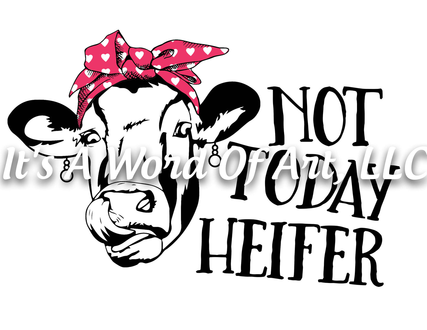 Animals 7 - Not Today Heifer Rustic Hair Tie Funny Cute T-Shirt Design - Sublimation Transfer Set/Ready To Press Sublimation Transfer
