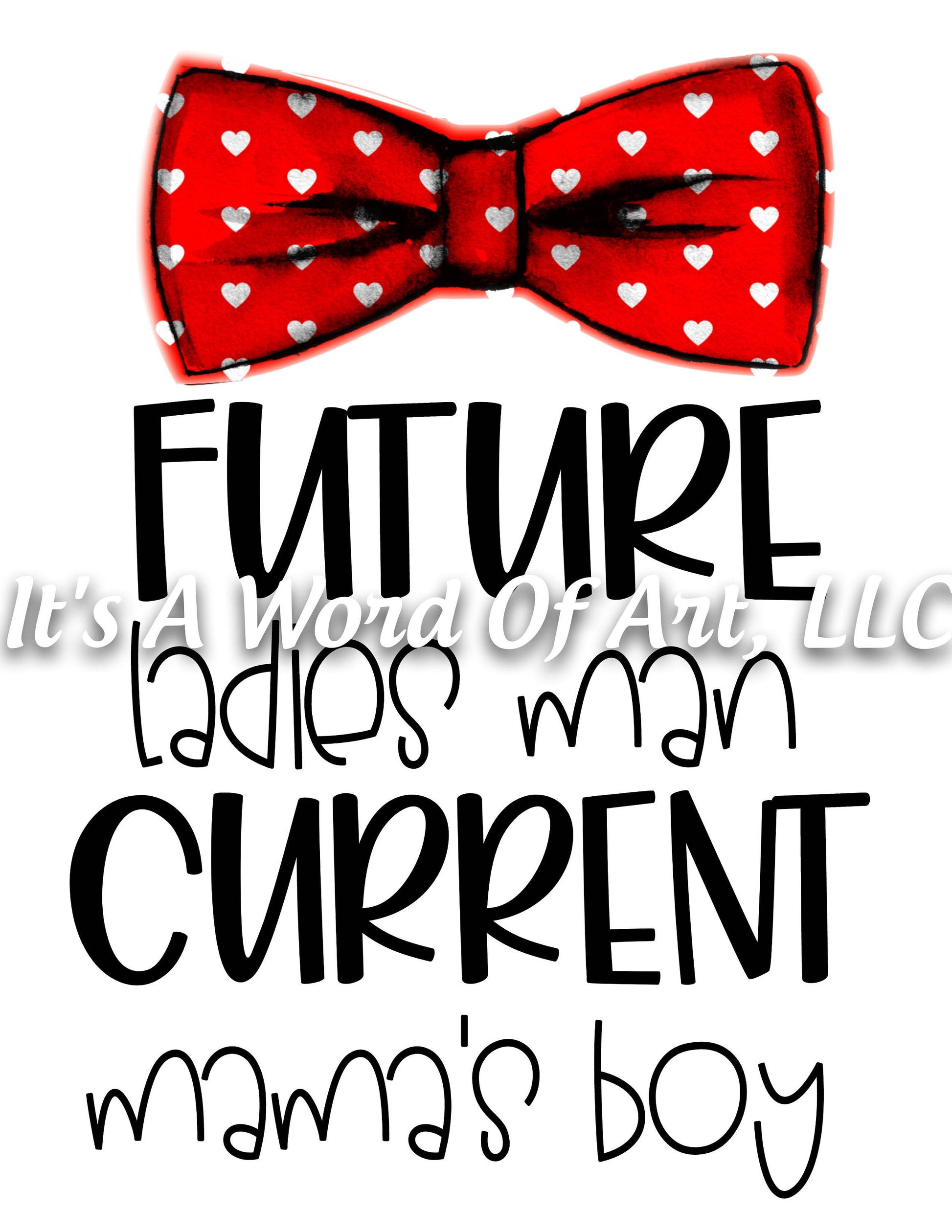 Valentines Day 13 - Future Ladies Man Current Mama's Boy - Sublimation Transfer Set/Ready To Press Sublimation Transfer/Sublimation Transfer