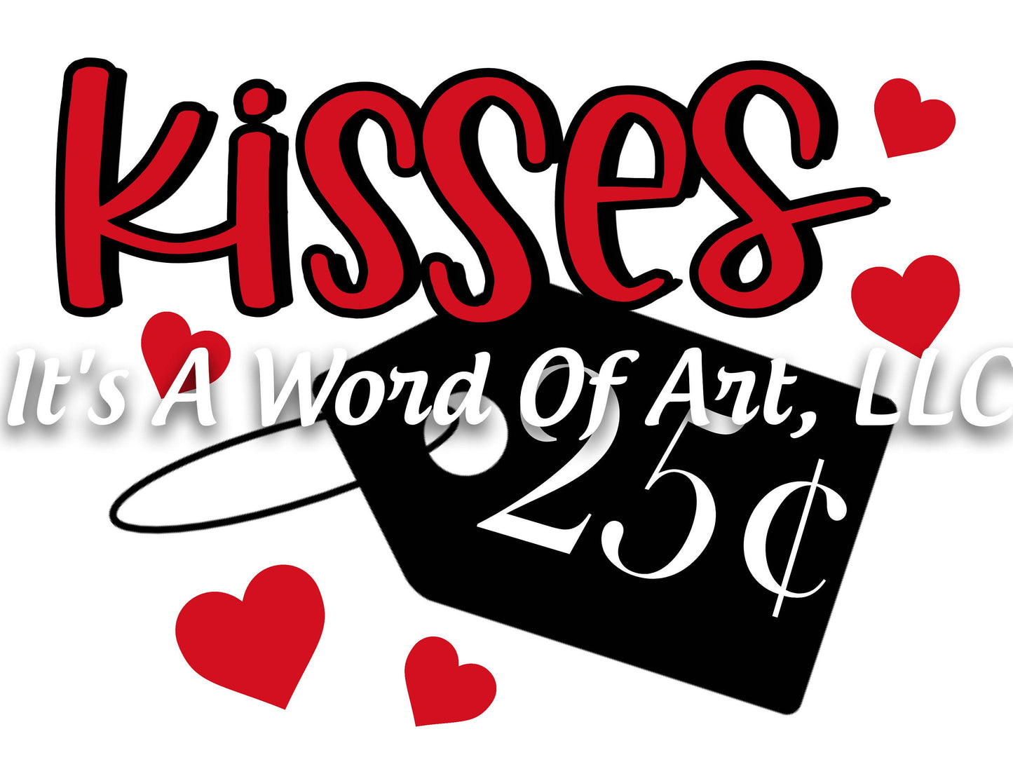 Valentines Day 27 - Kisses 25 Cents Hearts - Sublimation Transfer Set/Ready To Press Sublimation Transfer/Sublimation Transfer