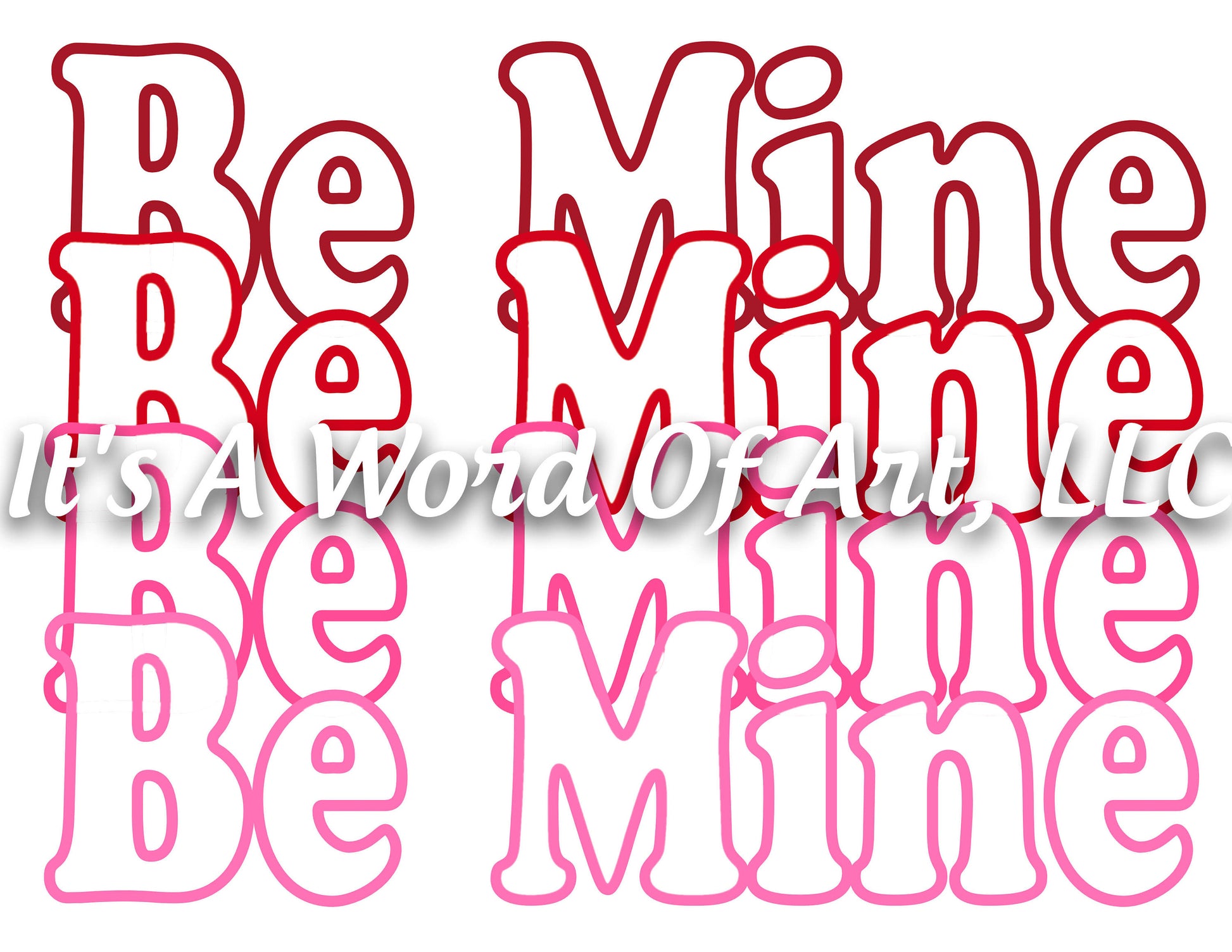Valentines Day 68 - Be Mine Be Mine Be Mine Repeated - Sublimation Transfer Set/Ready To Press Sublimation Transfer/Sublimation Transfer