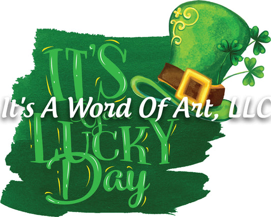 St. Patricks Day 4 - It's Your Lucky Day Luck of the Irish Top Hat - Sublimation Transfer Set/Ready To Press Sublimation Transfer